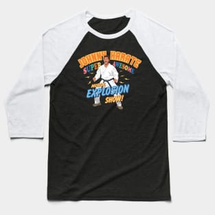 Johnny Karate Super Awesome Musical explosion show Parks and Rec Baseball T-Shirt